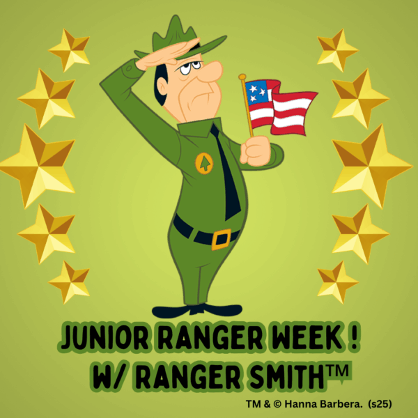 Junior Ranger Week w/ Ranger Smith™!