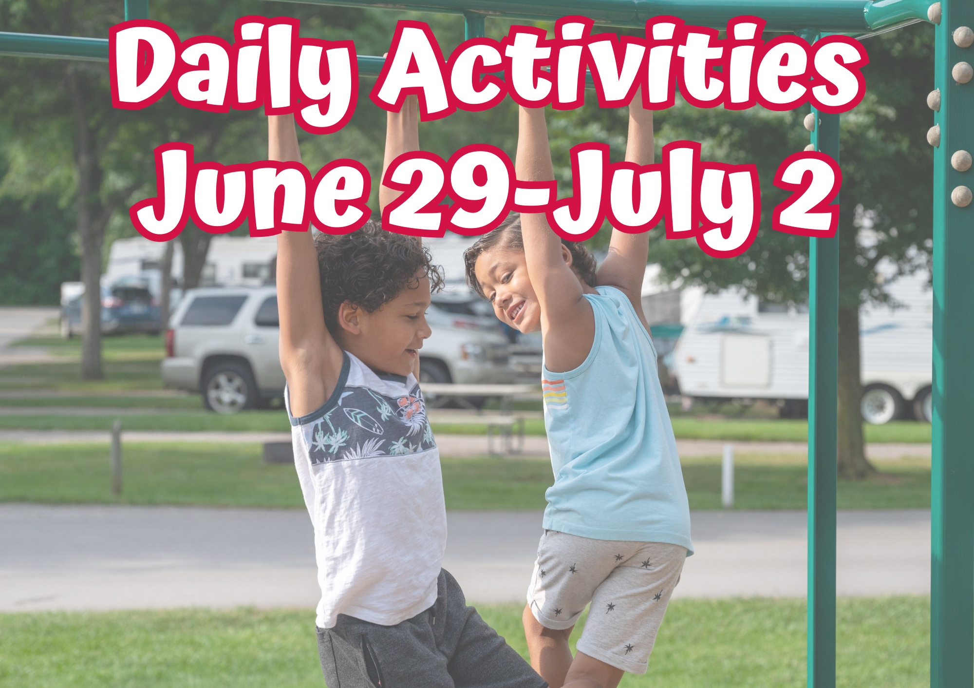 Activities Monday - Thursday June 29 - July 2