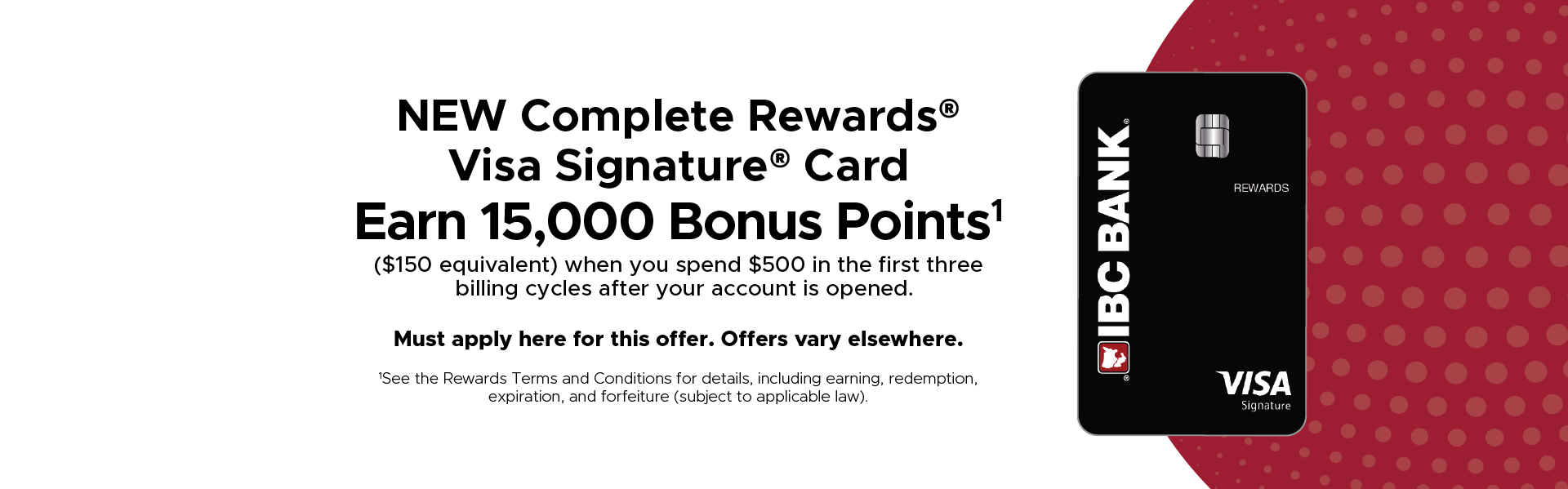 Promotional banner for IBC Bank’s Complete Rewards Visa Signature Card offering 15,000 bonus points after qualifying purchases, with an ‘Apply Now’ prompt and an image of a black credit card on a red patterned background.