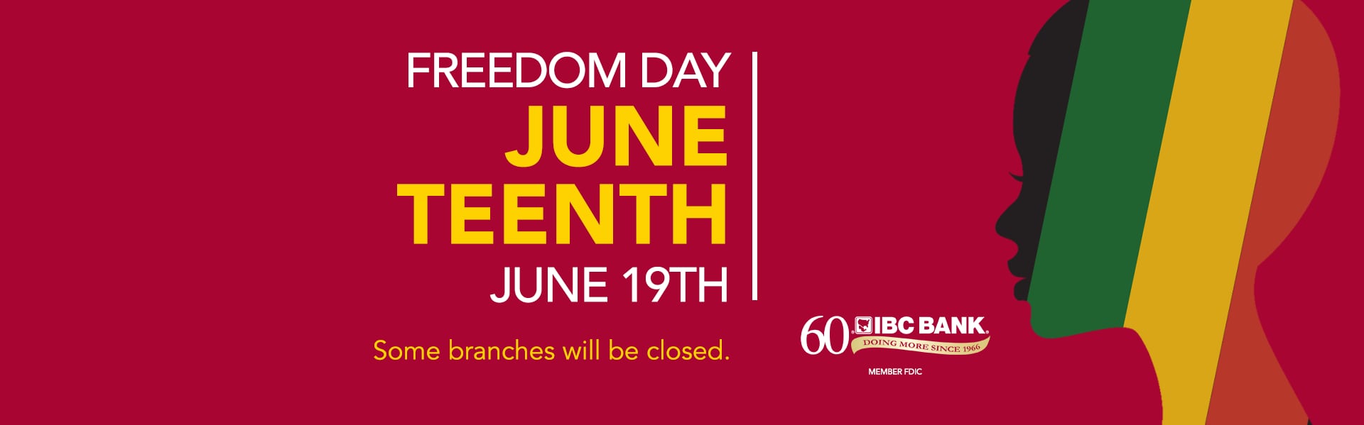 Red banner announcing ‘Freedom Day Juneteenth – June 19th’ with a notice that some branches will be closed, alongside a stylized profile silhouette with green, yellow, and orange stripes and the IBC Bank logo