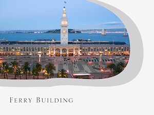 Stay for the Ferry Building Experience in San Francisco
