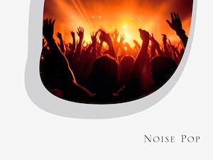 Stay Near Noise Pop Festival