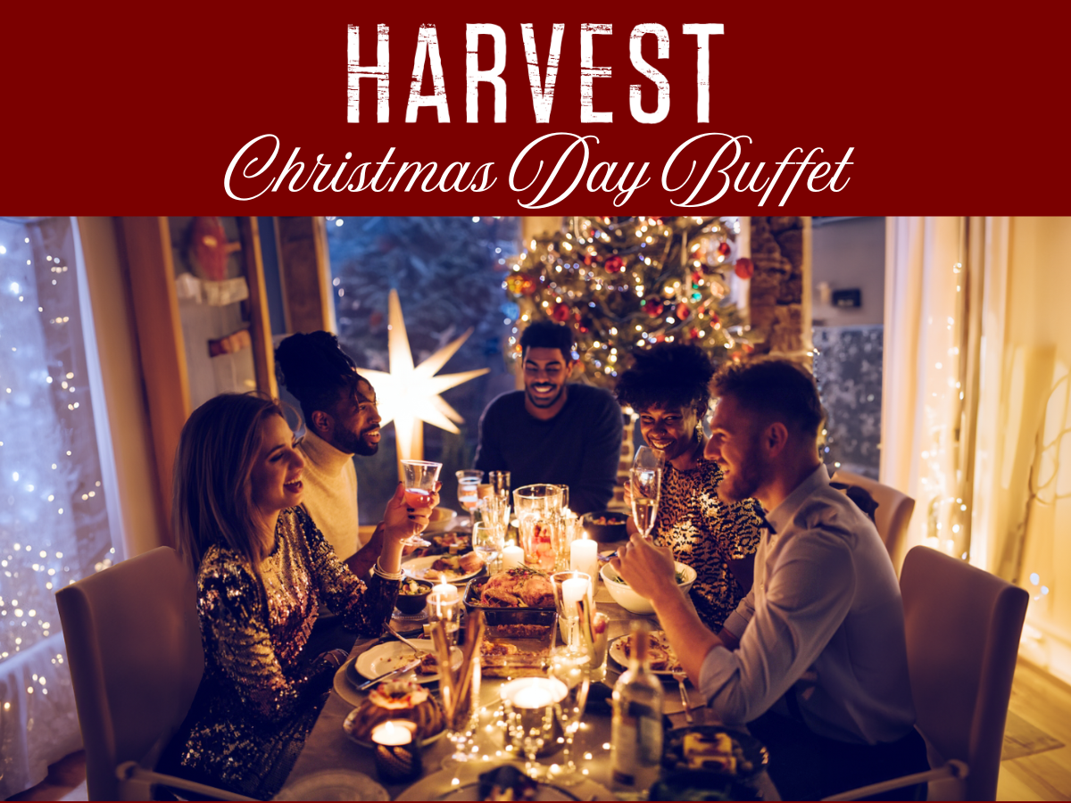 Harvest Christmas Buffet on December 25th